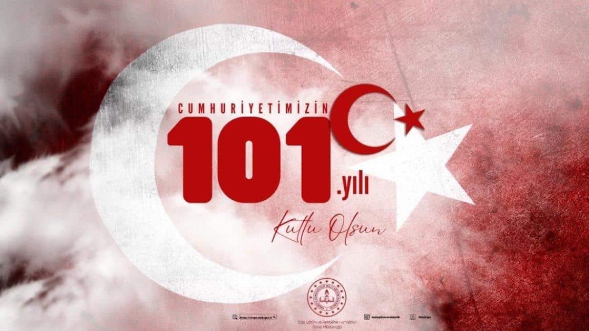 CUMHURİYETİMİZ 101 YAŞINDA